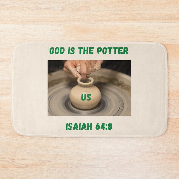 Item preview, God is The Potter~Isaiah 64:8 designed and sold by RhondaCGoins.