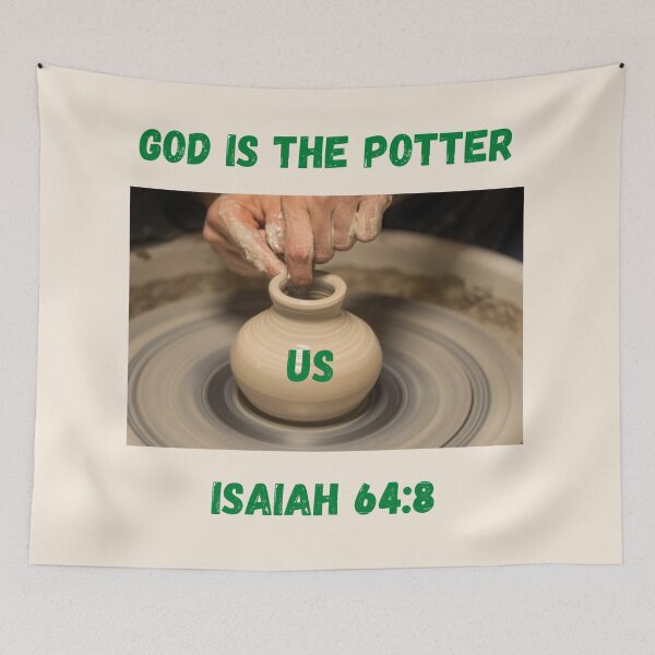Item preview, God is The Potter~Isaiah 64:8 designed and sold by RhondaCGoins.