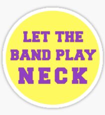 Let the Band Play Neck Sticker