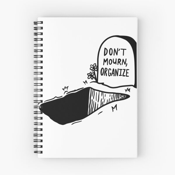 Item preview, DON'T MOURN, ORGANIZE designed and sold by Tricia Robinson.