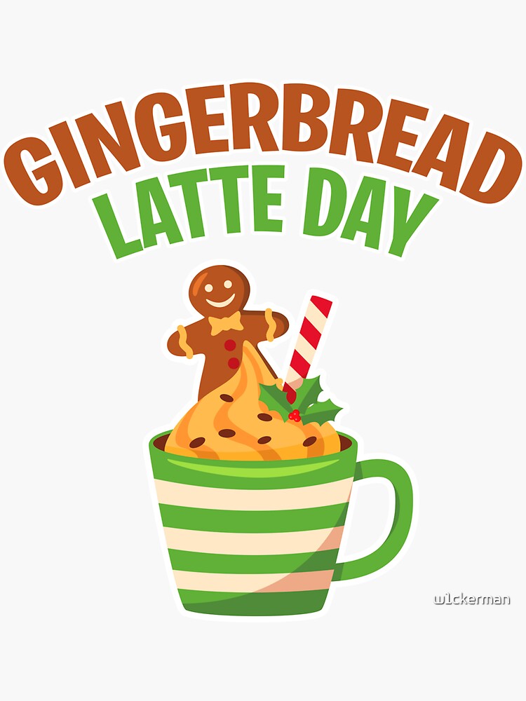 "GINGERBREAD LATTE DAY FUNNY CHRISTMAS GINGER BREAD MAN LOVER" Sticker