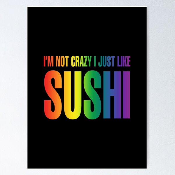 Item preview, I just like sushi, sushi queen designed and sold by MovieSetStories.