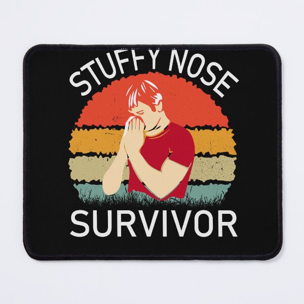 Item preview, stuffy nose survivor gift designed and sold by hadlamcom.