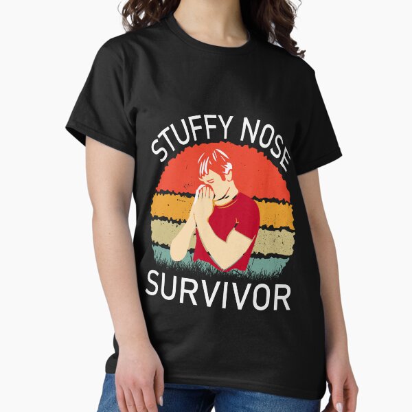 Item preview, stuffy nose survivor gift designed and sold by hadlamcom.