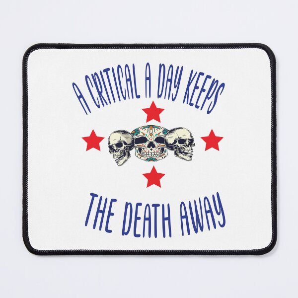 Item preview, A Critical A Day Keeps The Death Away designed and sold by KAkarimassouqi.