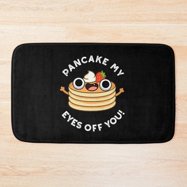 Item preview, Pancake My Eyes Off You Funny Food Puns (Dark BG) designed and sold by punnybone.