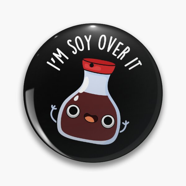 Artikelvorschau, I'm Soy Over It Lustige Sojasaucen-Wortspiele (Dark BG) entworfen und verkauft von punnybone.