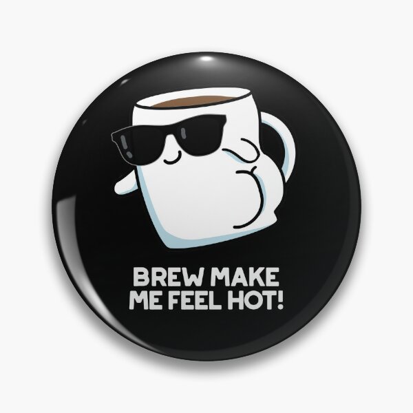 Item preview, Brew Make Me Feel Hot Funny Coffee Puns (Dark BG) designed and sold by punnybone.