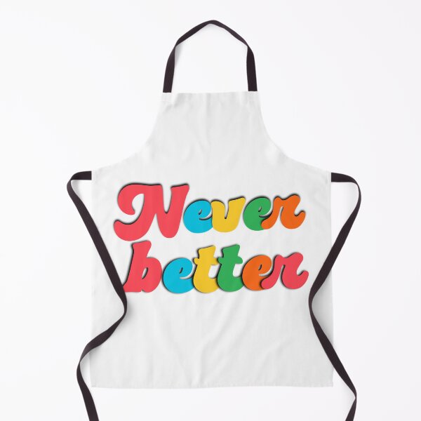 Item preview, Never better every day saying designed and sold by Emotionville.