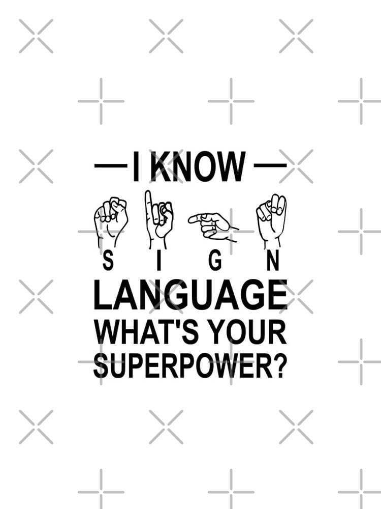 I Know Sign Language Whats Your Superpower Iphone Case For Sale By