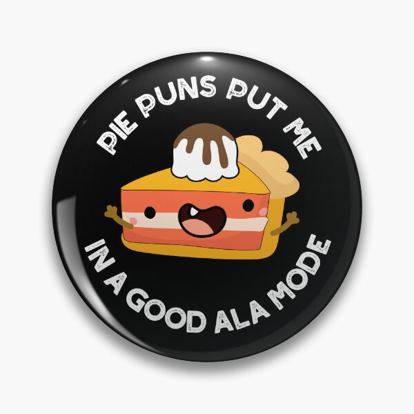Item preview, Pie Puns Put Me In A Good Ala-mode Funny Food Puns (Dark BG) designed and sold by punnybone.