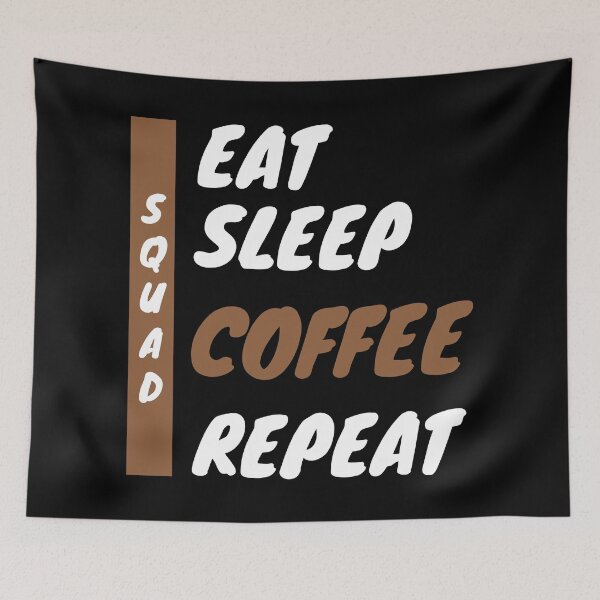 Item preview, Coffee, Coffee squad, Coffee team, eat sleep Coffee repeat : For Coffee lover designed and sold by MokonoKokoro.