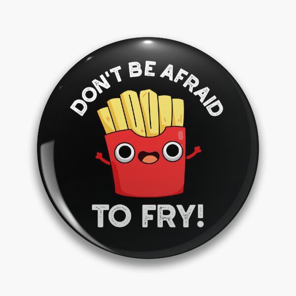 Item preview, Don't Be Afraid To Fry Funny Fries Puns (Dark BG) designed and sold by punnybone.