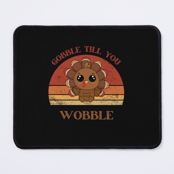 Item preview, Gobble till you wobble- Funny turkey t shirts designed and sold by ZoesAttic.