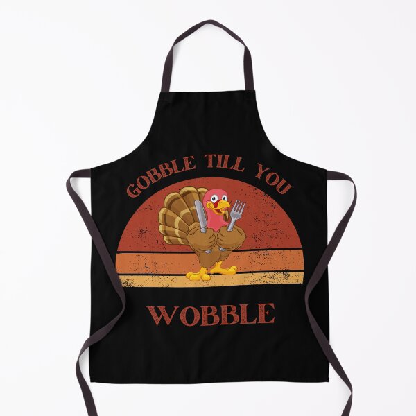 Item preview, Gobble till you wobble- Funny thanksgiving Aprons designed and sold by ZoesAttic.