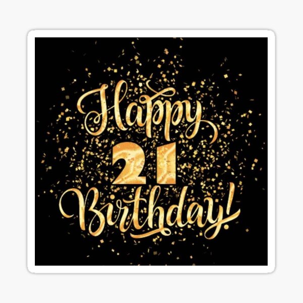 quot Happy 21st birthday quot Sticker for Sale by Kerry28 Redbubble quot Happy 21st birthday quot Sticker for Sale by Kerry28 Redbubble