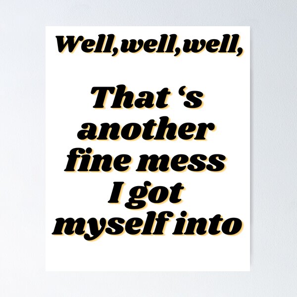 Item preview, Another fine mess I got myself into - funny designed and sold by R2Dsign.