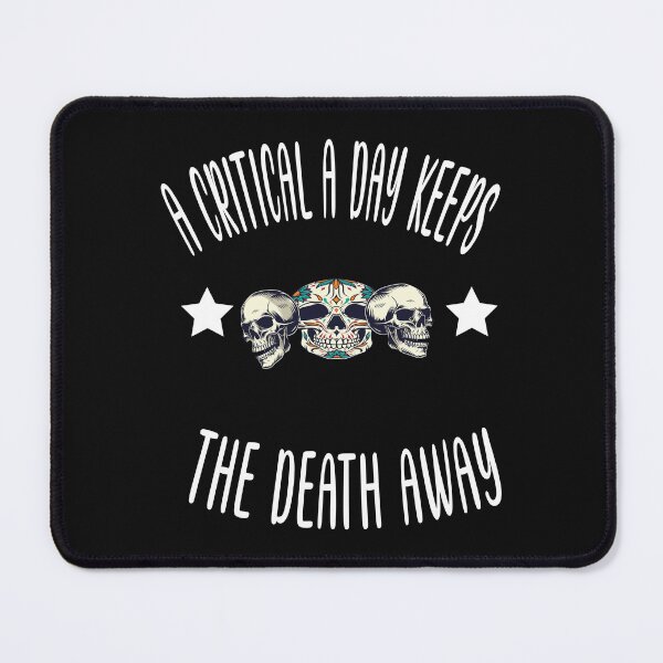 Item preview, A Critical A Day Keeps The Death Away designed and sold by KAkarimassouqi.