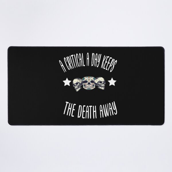 Item preview, A Critical A Day Keeps The Death Away designed and sold by KAkarimassouqi.
