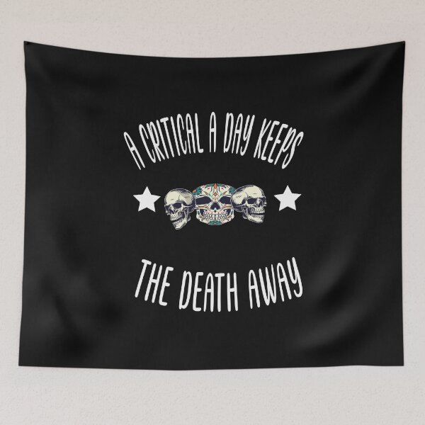 Item preview, A Critical A Day Keeps The Death Away designed and sold by KAkarimassouqi.