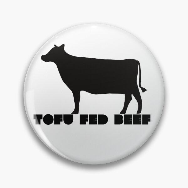 Item preview, Funny Tofu Fed Beef Gifts designed and sold by Willyboy16.