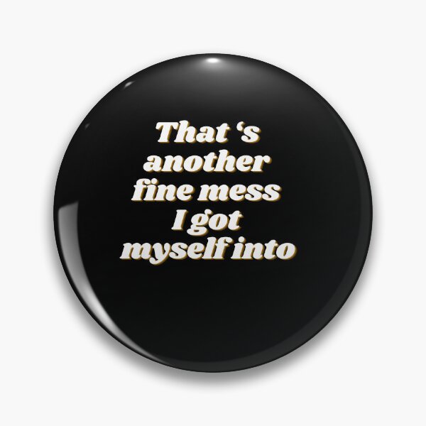 Item preview, Another fine mess I got myself into - funny designed and sold by R2Dsign.