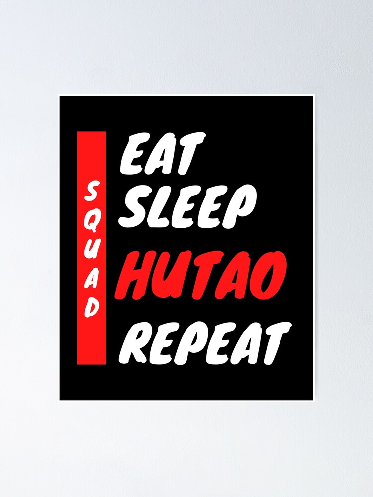 Hu tao, Hu tao squad, Hu tao team, eat sleep Hu tao repeat, genshin impact  : For Hu tao lover Poster for Sale by MokonoKokoro