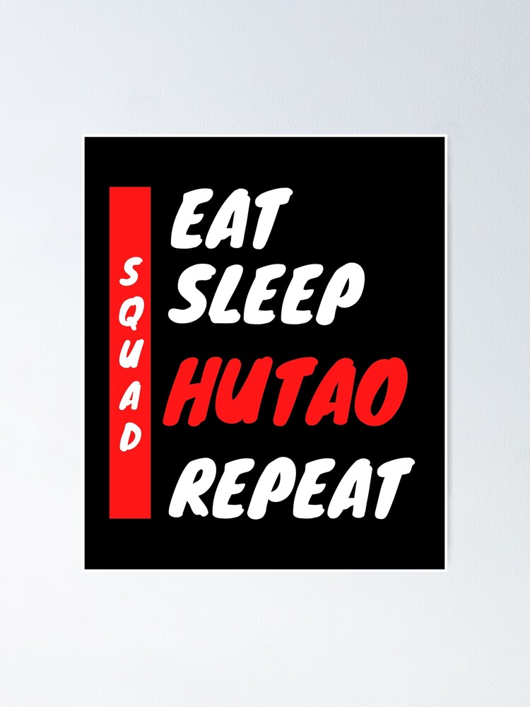 Hu tao, Hu tao squad, Hu tao team, eat sleep Hu tao repeat