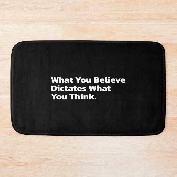 Item preview, What You Believe Dictates What You Think. designed and sold by Quote a Passage.