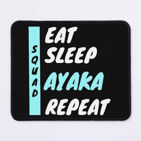 Item preview, Ayaka, escuadrón de Ayaka, equipo de Ayaka, come, duerme, repite Ayaka, impacto de genshin: para el amante de Ayaka designed and sold by MokonoKokoro.