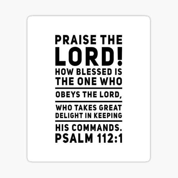 GOD INSPIRATION PSALM 112 1 PRAISE THE LORD HOW BLESSED IS THE ONE god-inspiration-psalm-112-1-praise-the-lord-how-blessed-is-the-one