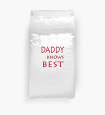 DADDY KNOWS BEST Duvet Cover