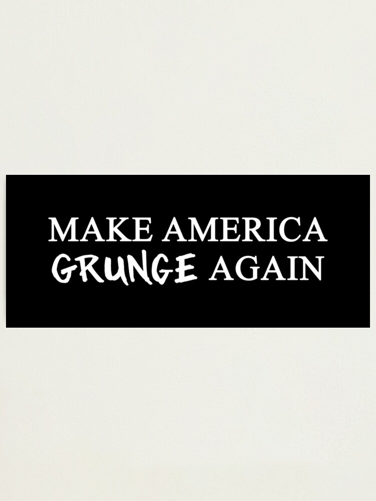 Alternate view of MAGA: Make America Grunge Again Photographic Print