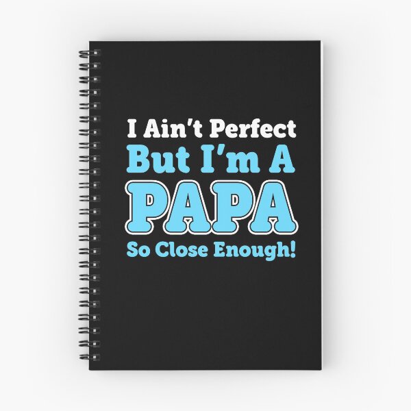 Item preview, I AIN'T PERFECT BUT I'M A PAPA SO CLOSE ENOUGH designed and sold by antipatic.