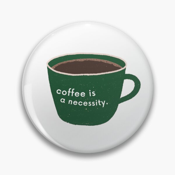 Item preview, Coffee Is A Necessity designed and sold by karolaan.