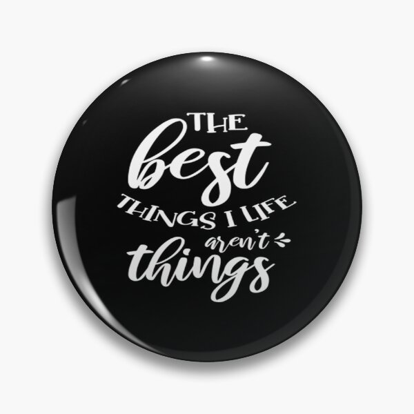 Item preview, The best things I life aren't things designed and sold by phassystore.