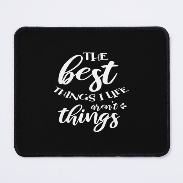 Item preview, The best things I life aren't things designed and sold by phassystore.