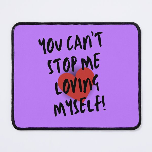 Item preview, You can't stop me loving myself! designed and sold by iapbaap.
