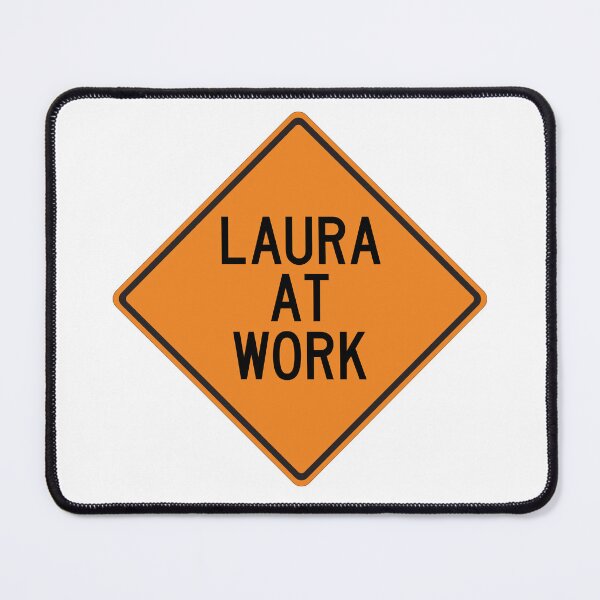 Item preview, Laura at Work Funny Warning Sign designed and sold by Wurmbone.