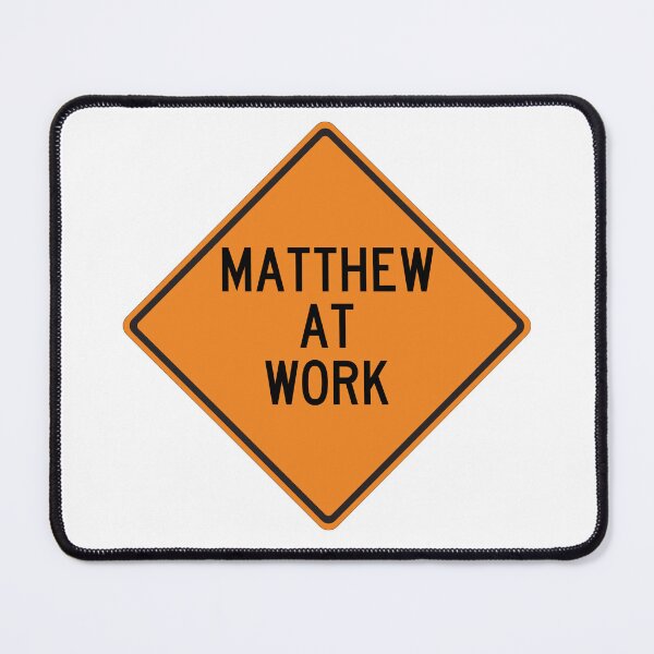 Item preview, Matthew at Work Funny Warning Sign designed and sold by Wurmbone.