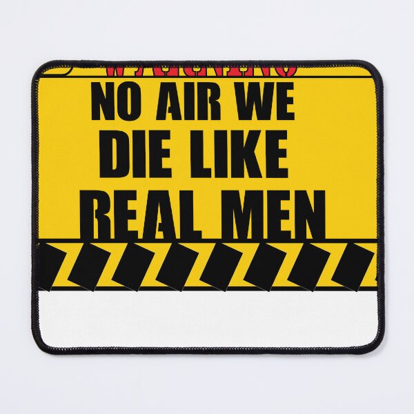 Item preview, Copy of  No Air We Die Like Real Men designed and sold by dsirs.