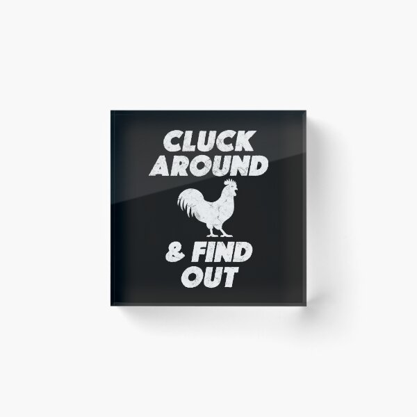Item preview, Funny Cluck Around And Find Out Design For Chicken Lovers designed and sold by JackCurtis1991.
