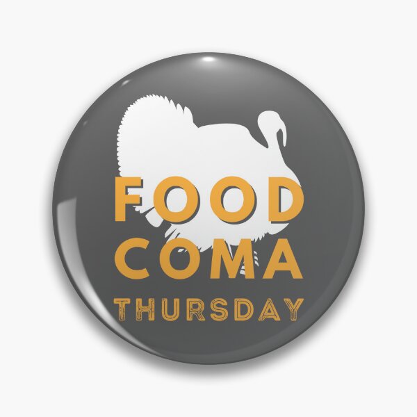 Item preview, Thanksgiving: Food Coma Thursday designed and sold by MerchFever.