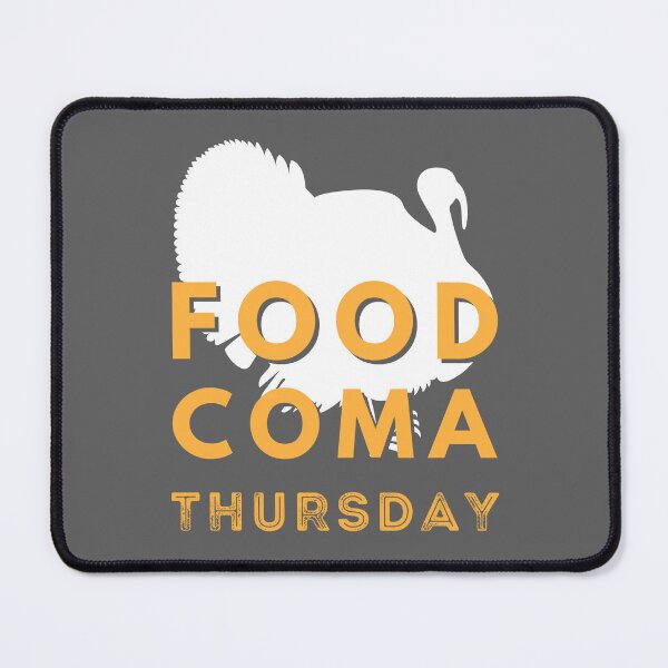Item preview, Thanksgiving: Food Coma Thursday designed and sold by MerchFever.