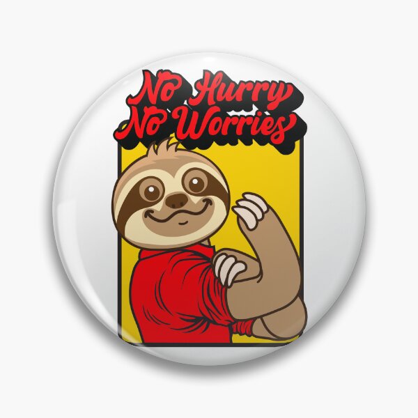 Item preview, No Hurry No Worries Sloth designed and sold by plushism.