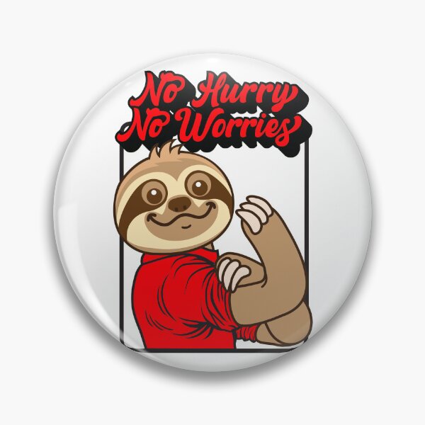 Item preview, No Hurry No Worries Sloth designed and sold by plushism.