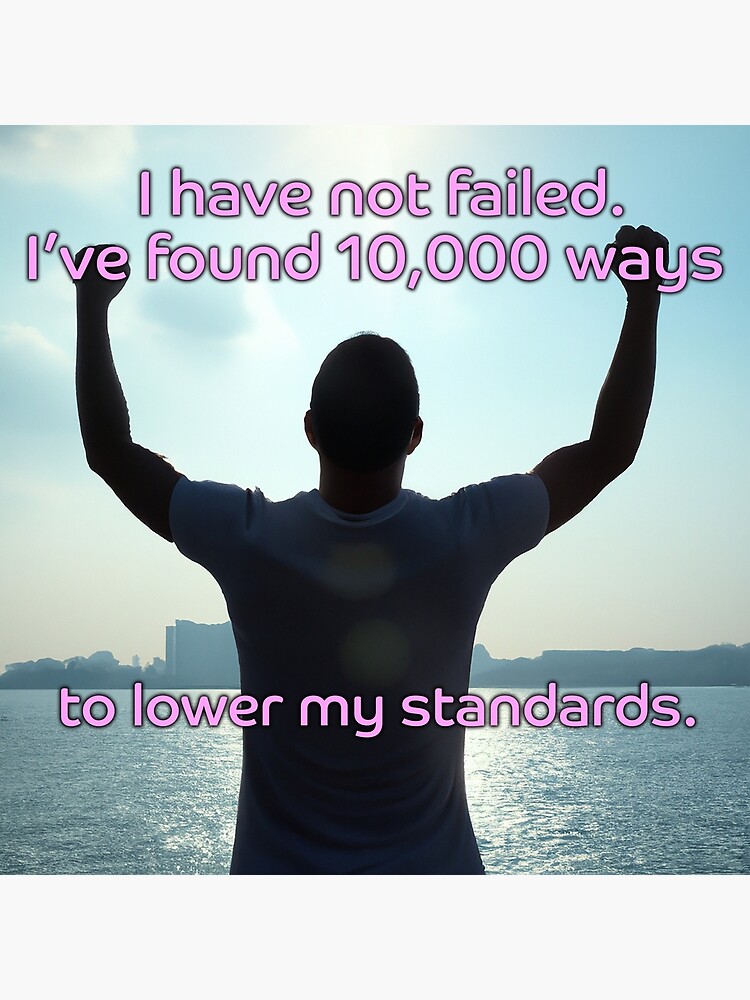 "Very Inspiring Sayings I Have Not Failed" Poster for Sale by