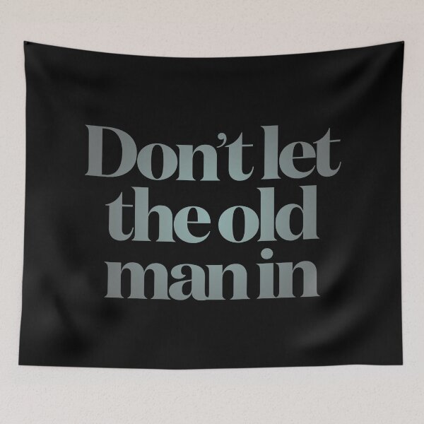 Item preview, Don't let the old man in v.2 designed and sold by x1brett.
