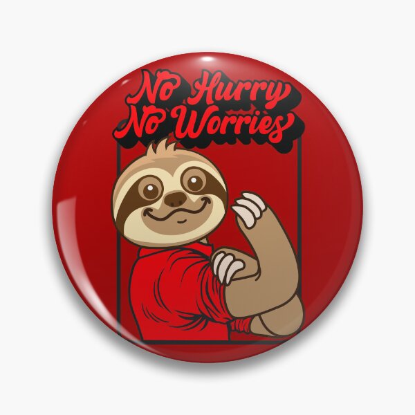 Item preview, No Hurry No Worries Sloth designed and sold by plushism.