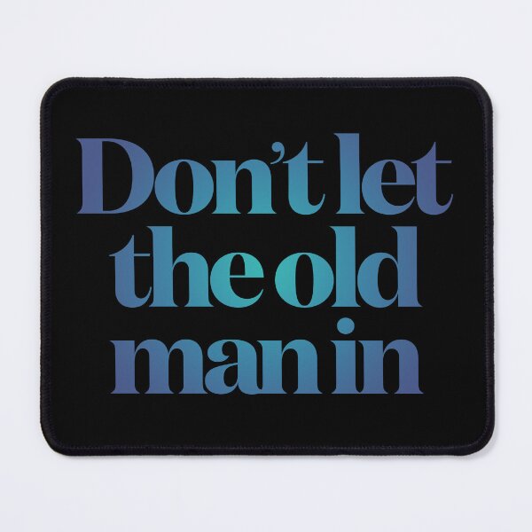 Item preview, Don't let the old man in v.3 designed and sold by x1brett.